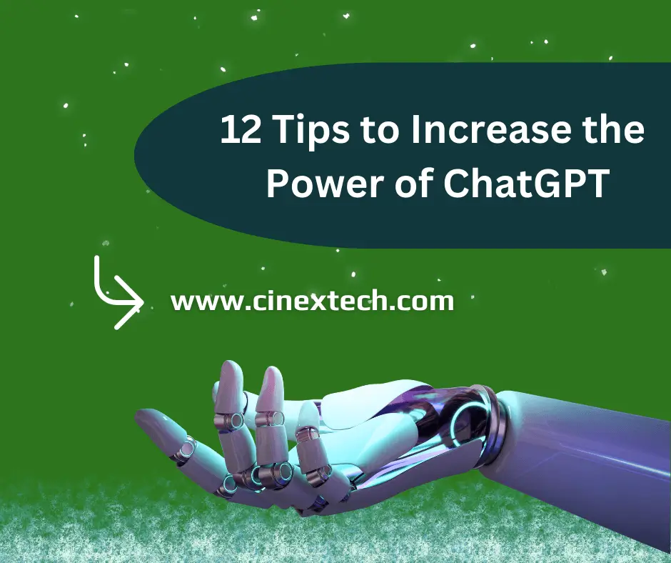 12 Tips to Increase the Power of ChatGPT