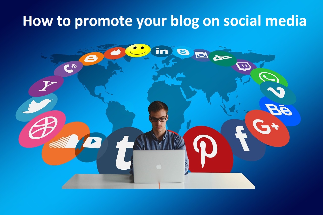 How to Promote Your blog on Social Media