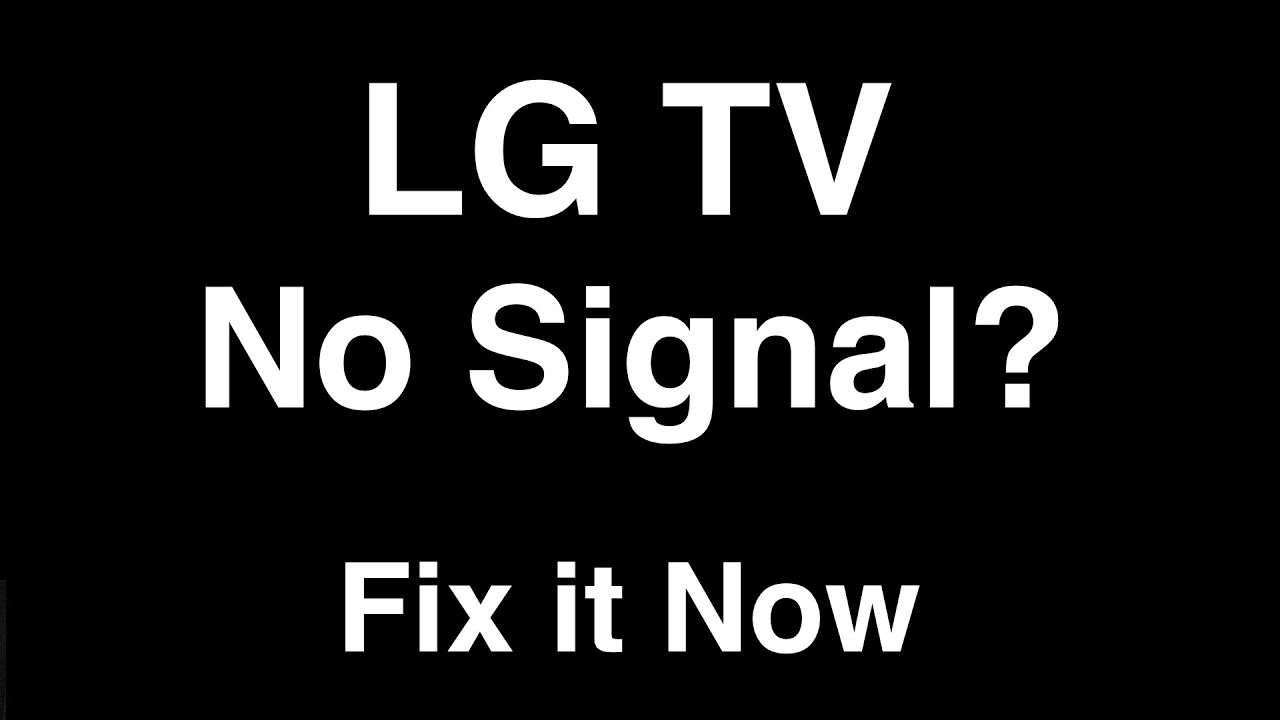 Fix LG tv says no signals issue